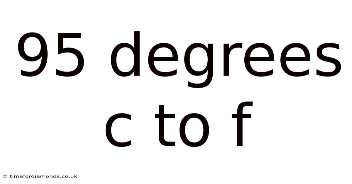 95 Degrees C To F