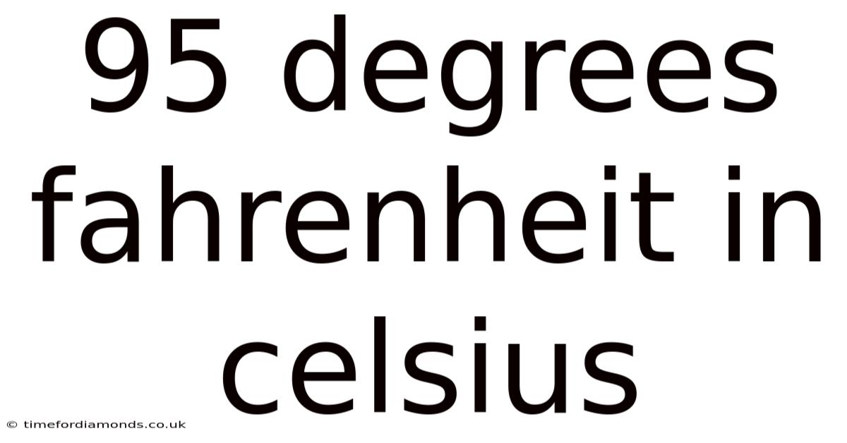 95 Degrees Fahrenheit In Celsius