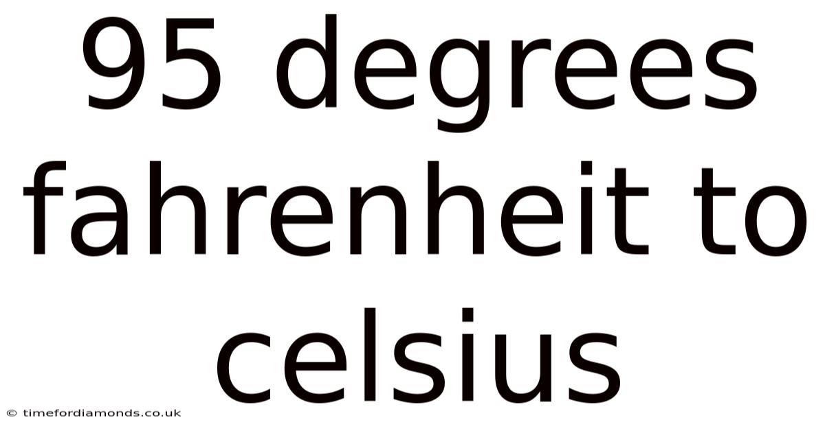 95 Degrees Fahrenheit To Celsius