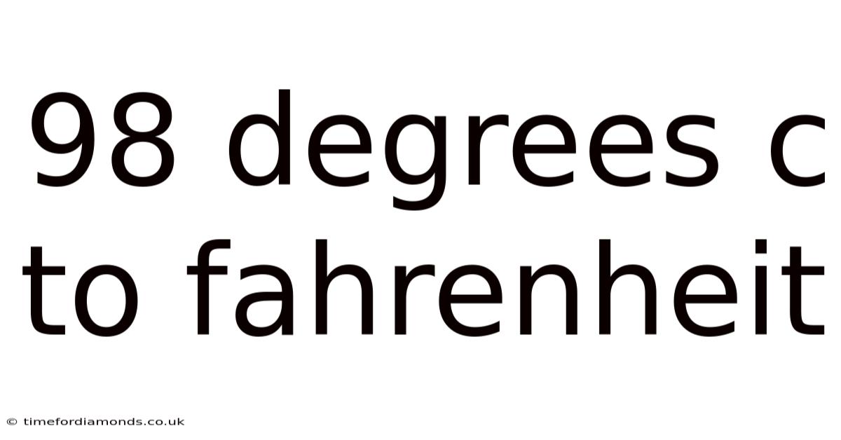 98 Degrees C To Fahrenheit