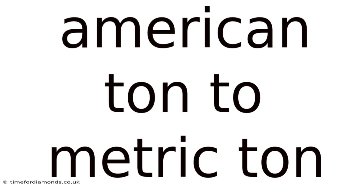 American Ton To Metric Ton
