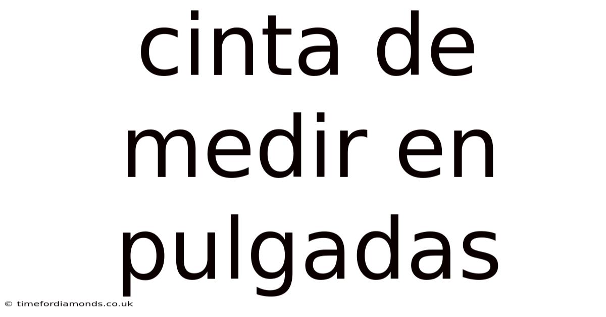 Cinta De Medir En Pulgadas