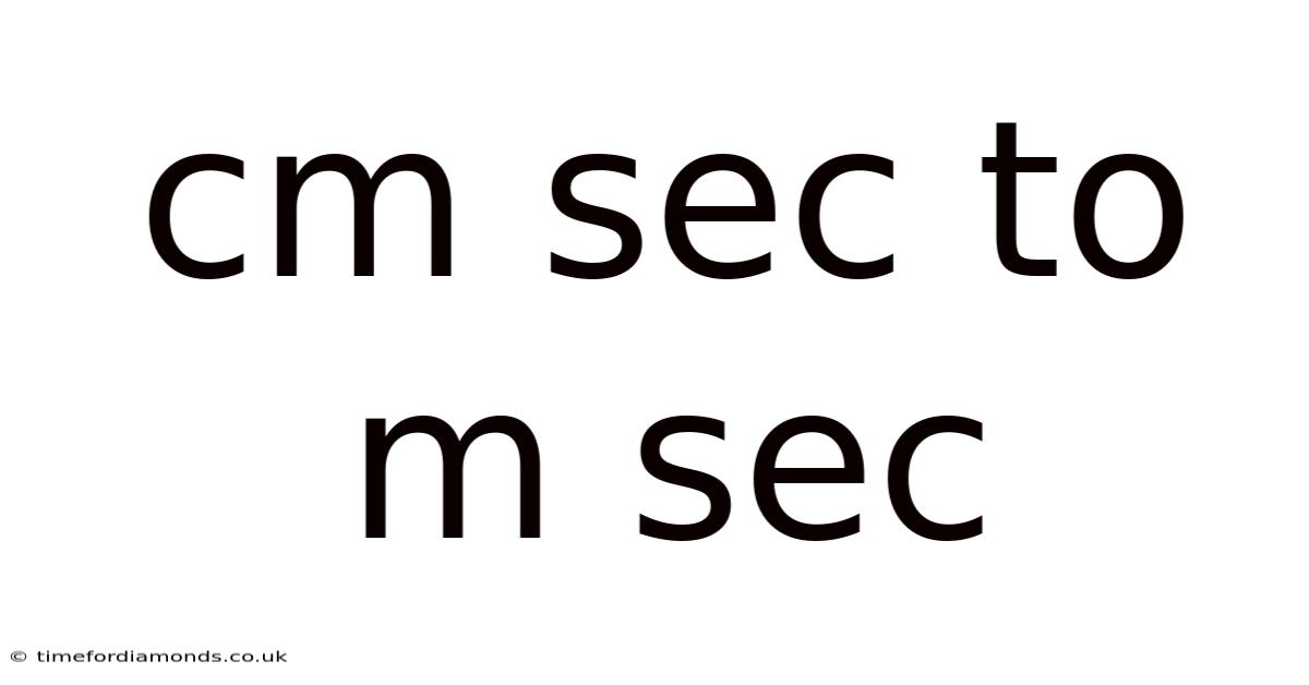 Cm Sec To M Sec