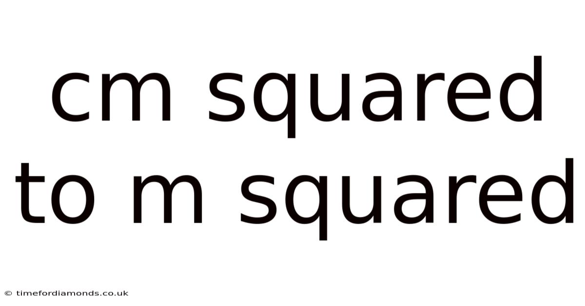 Cm Squared To M Squared