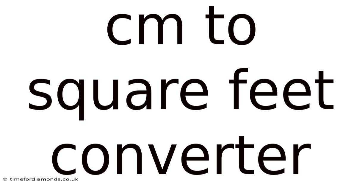Cm To Square Feet Converter