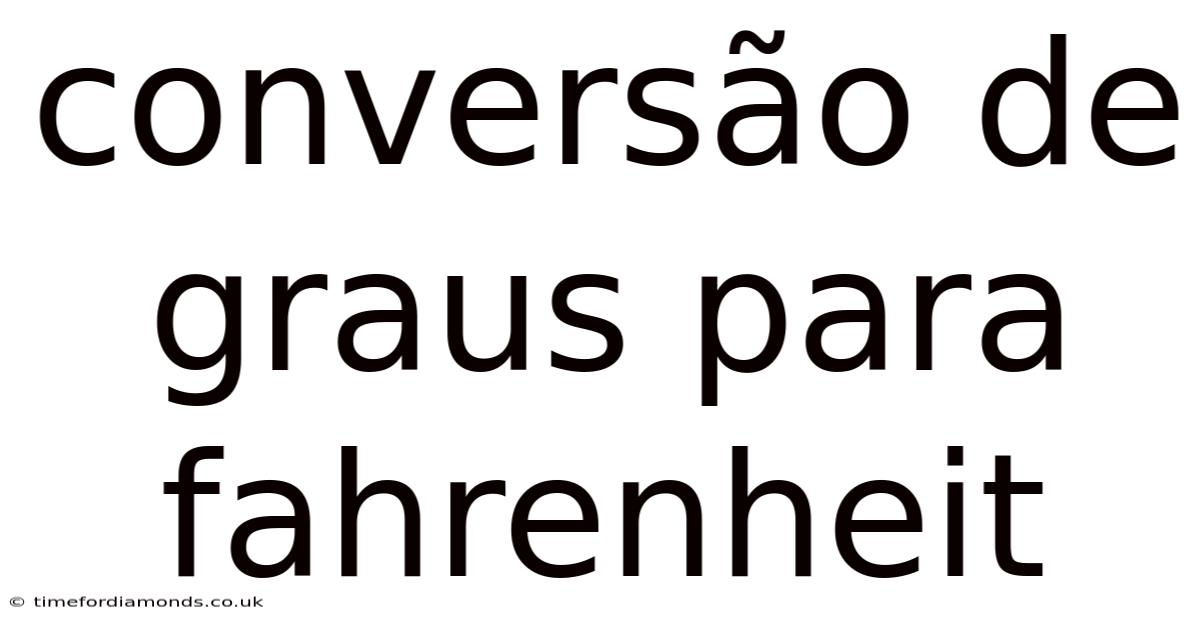 Conversão De Graus Para Fahrenheit