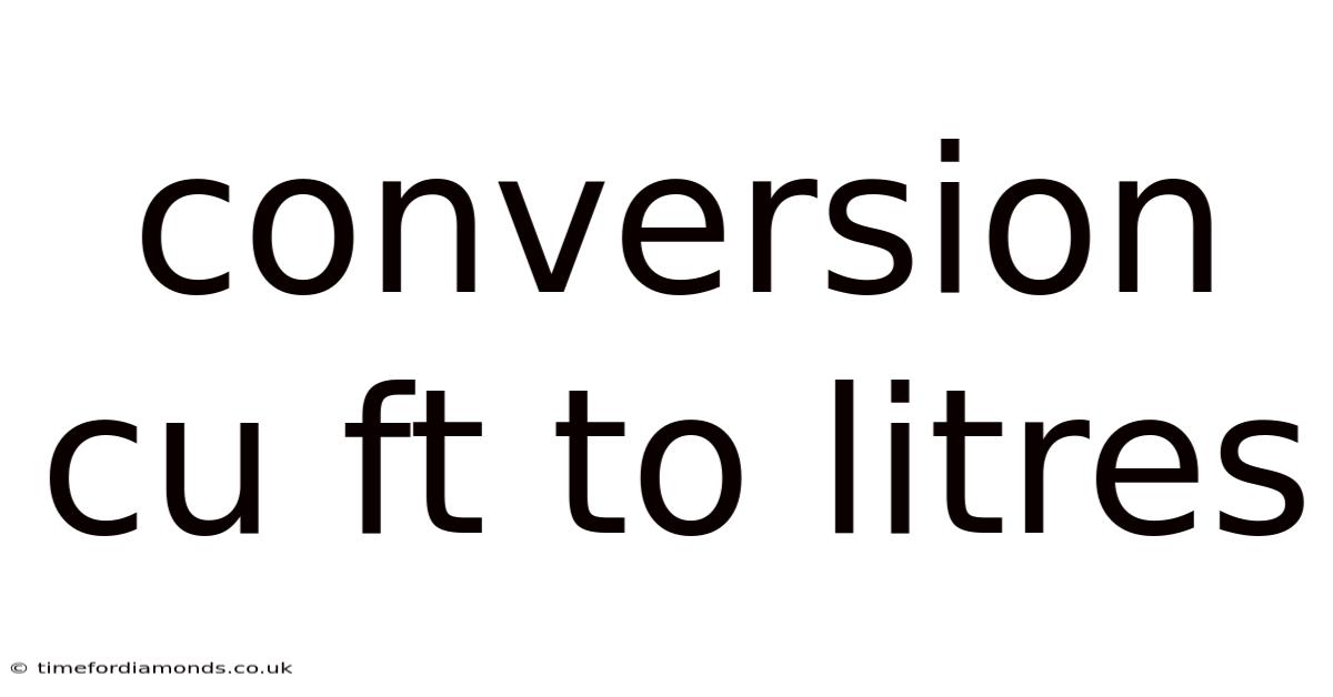 Conversion Cu Ft To Litres