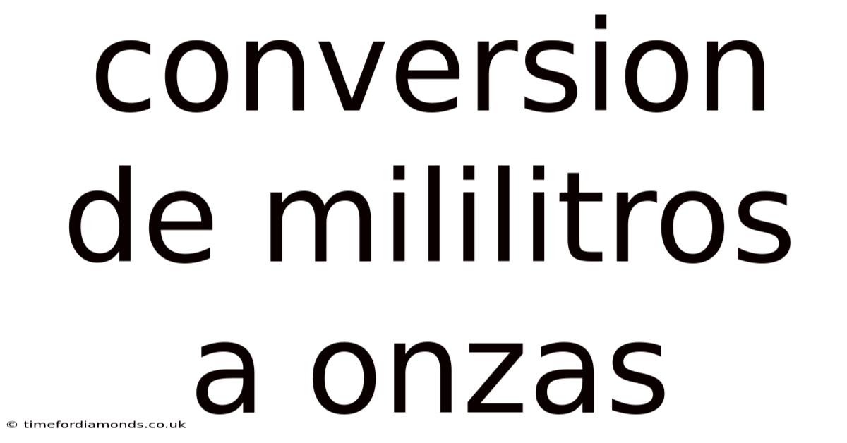 Conversion De Mililitros A Onzas