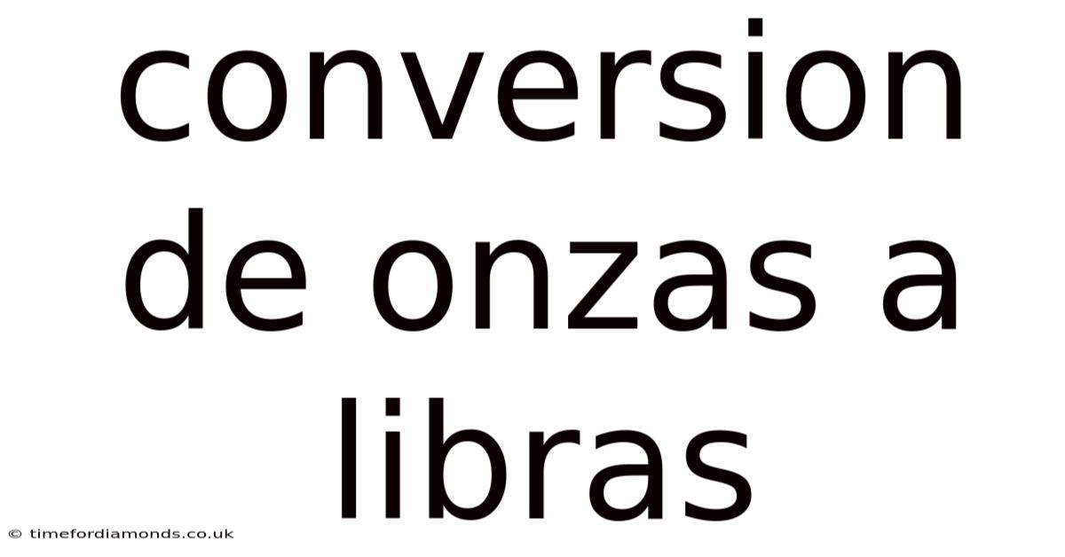 Conversion De Onzas A Libras