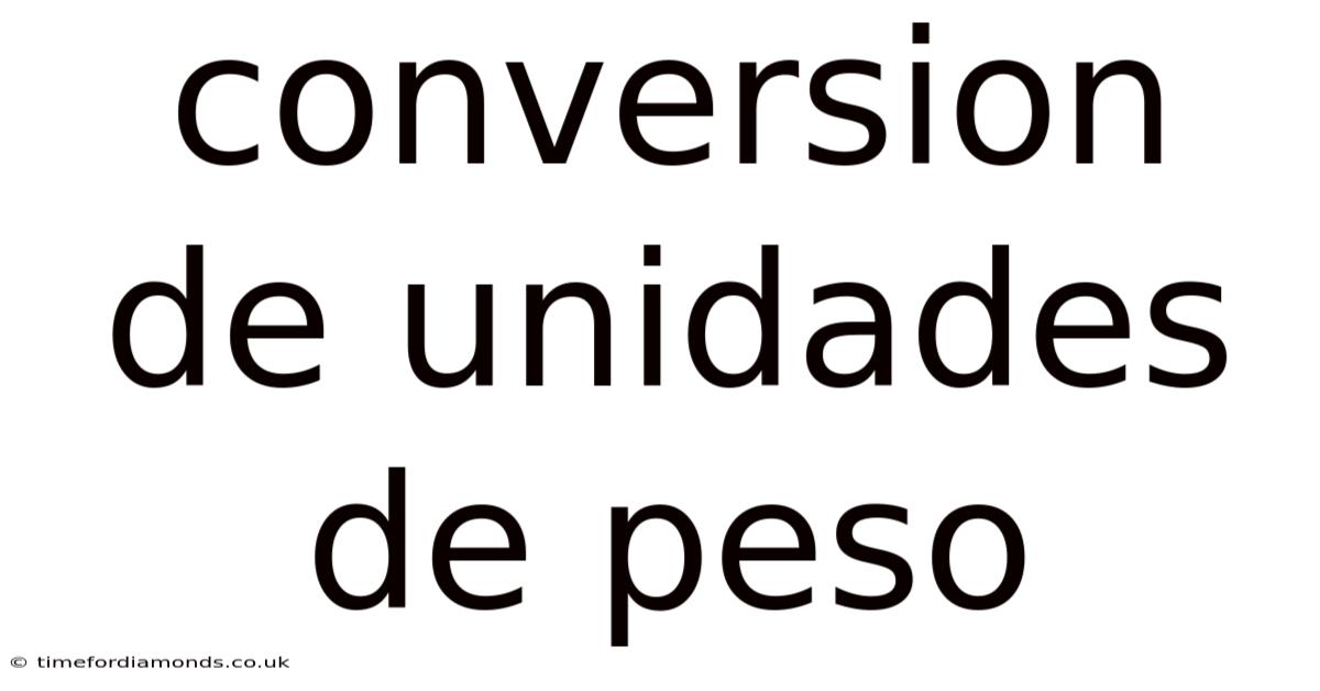 Conversion De Unidades De Peso