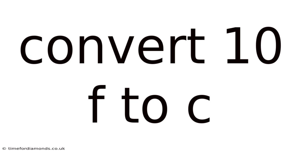 Convert 10 F To C