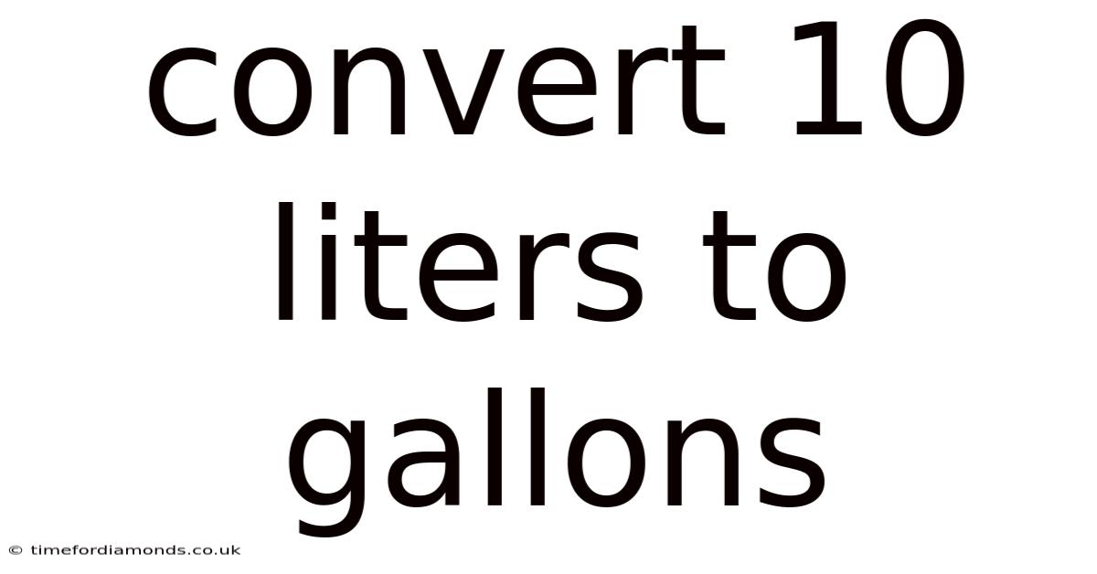 Convert 10 Liters To Gallons