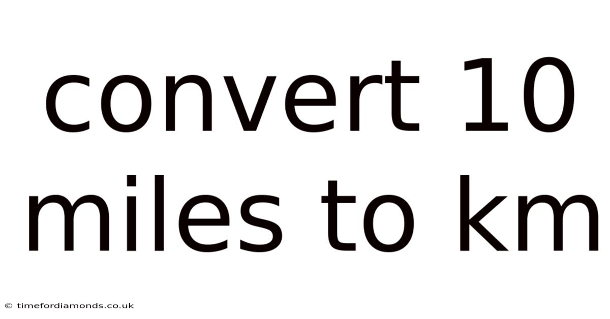 Convert 10 Miles To Km
