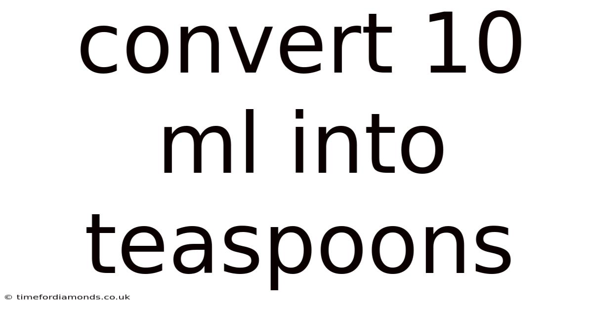 Convert 10 Ml Into Teaspoons