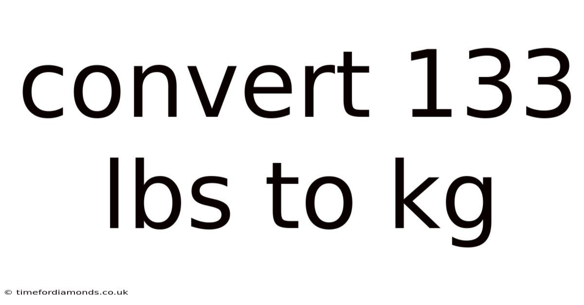 Convert 133 Lbs To Kg