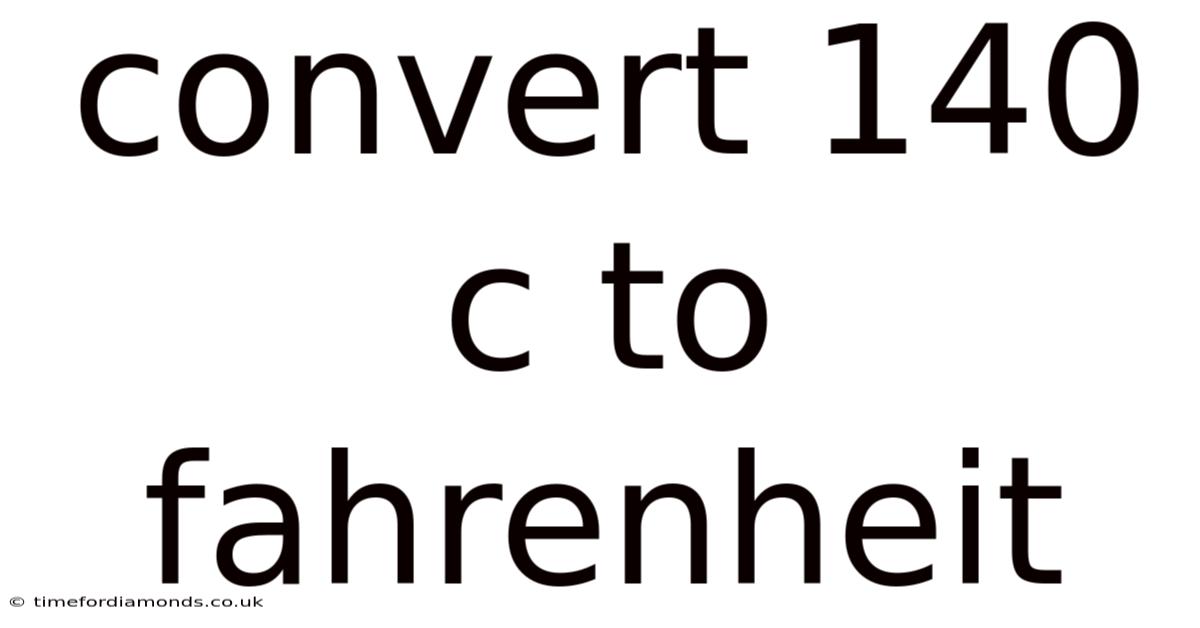 Convert 140 C To Fahrenheit