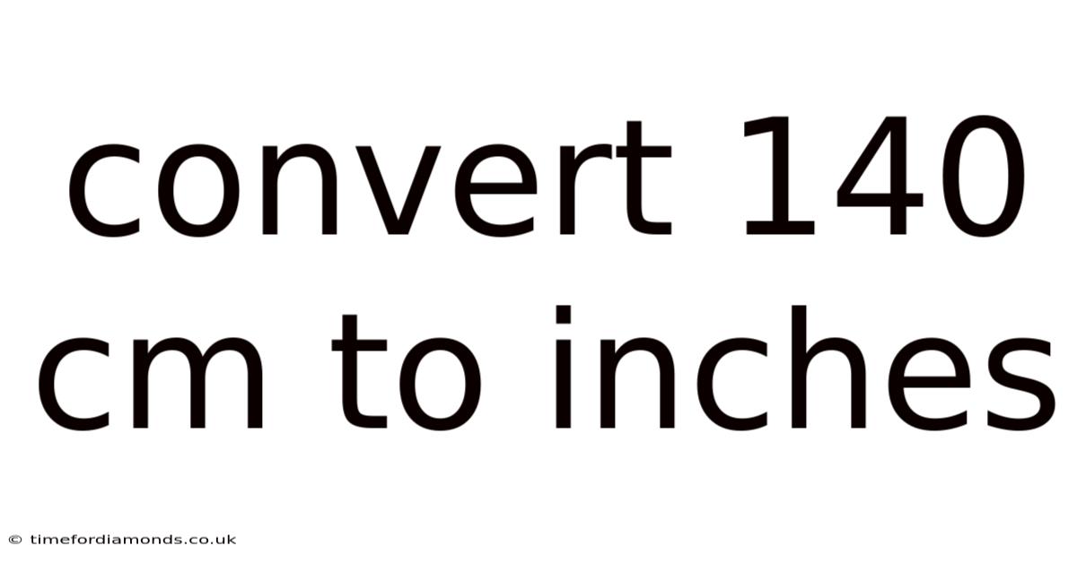Convert 140 Cm To Inches