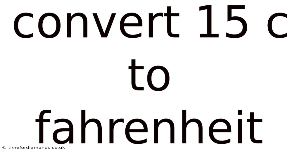 Convert 15 C To Fahrenheit