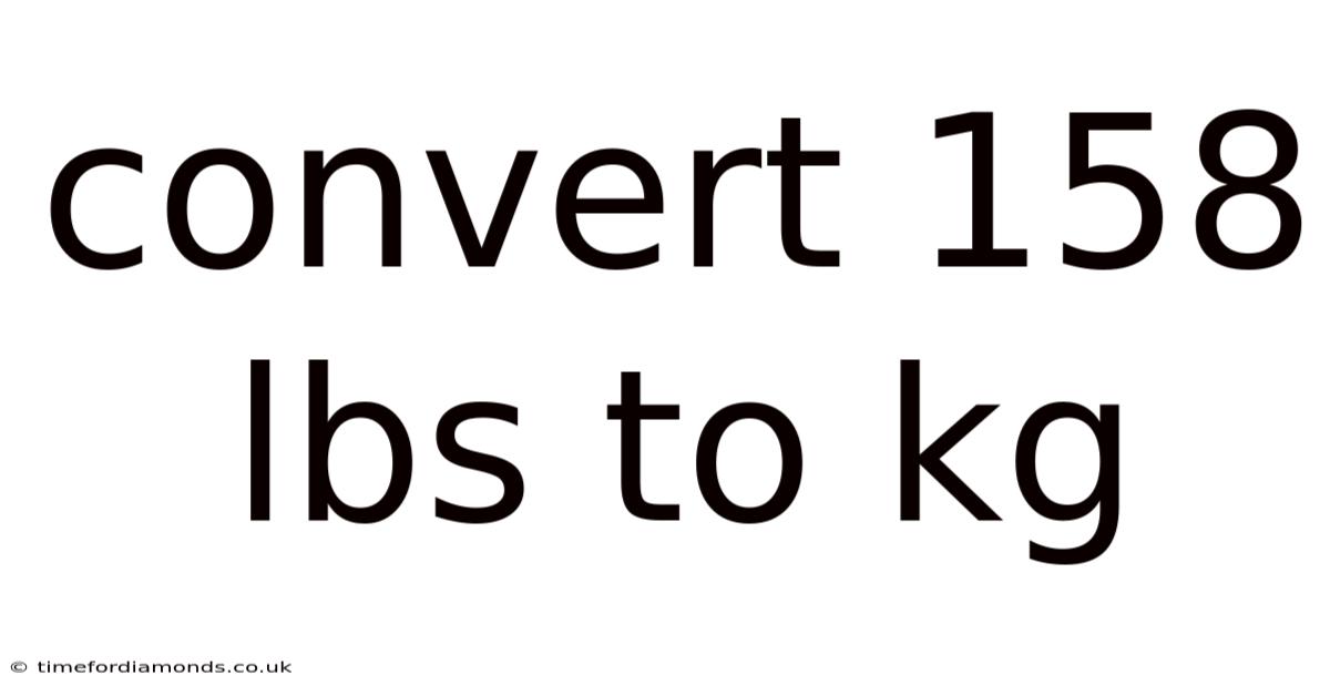 Convert 158 Lbs To Kg