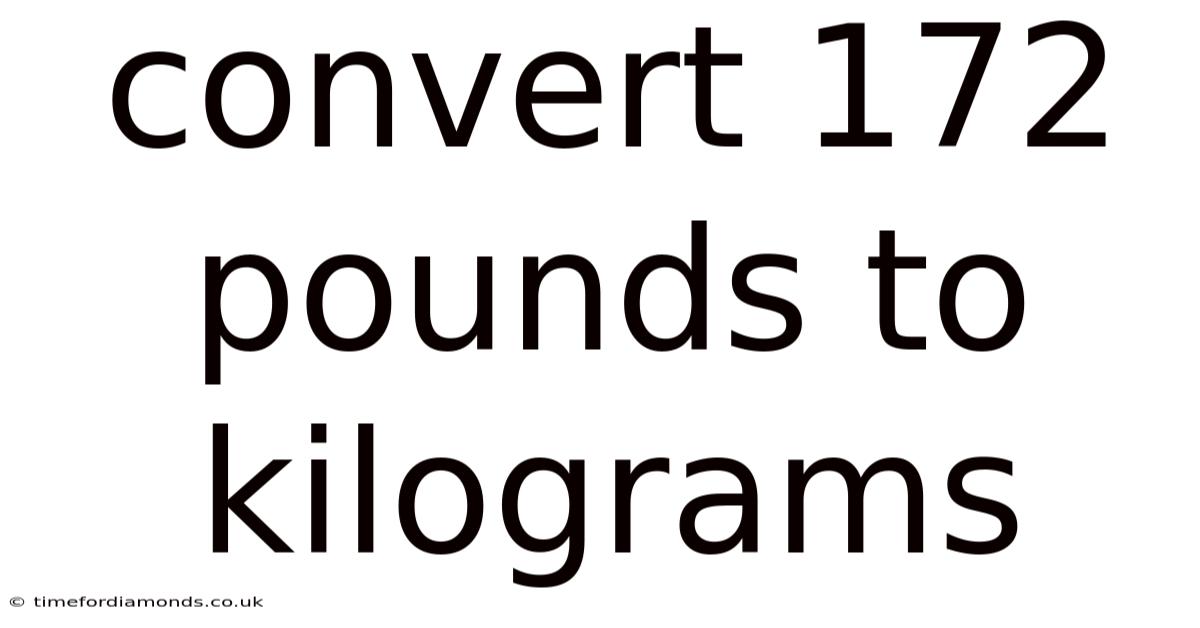 Convert 172 Pounds To Kilograms