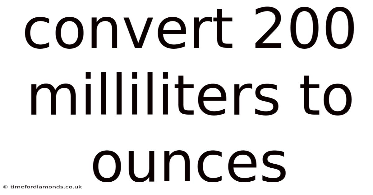 Convert 200 Milliliters To Ounces