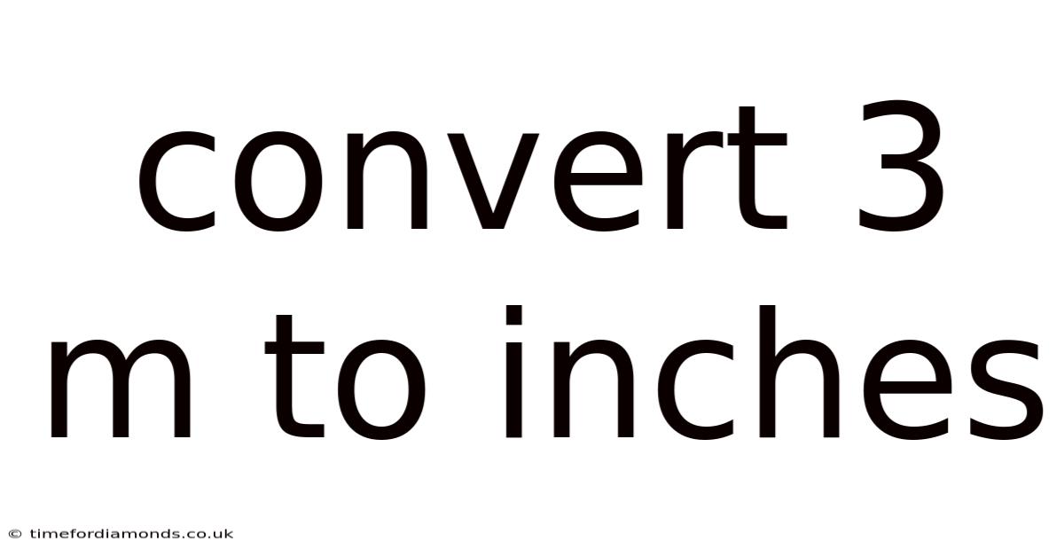 Convert 3 M To Inches