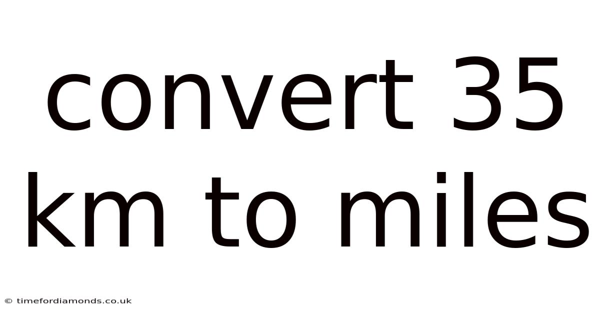 Convert 35 Km To Miles