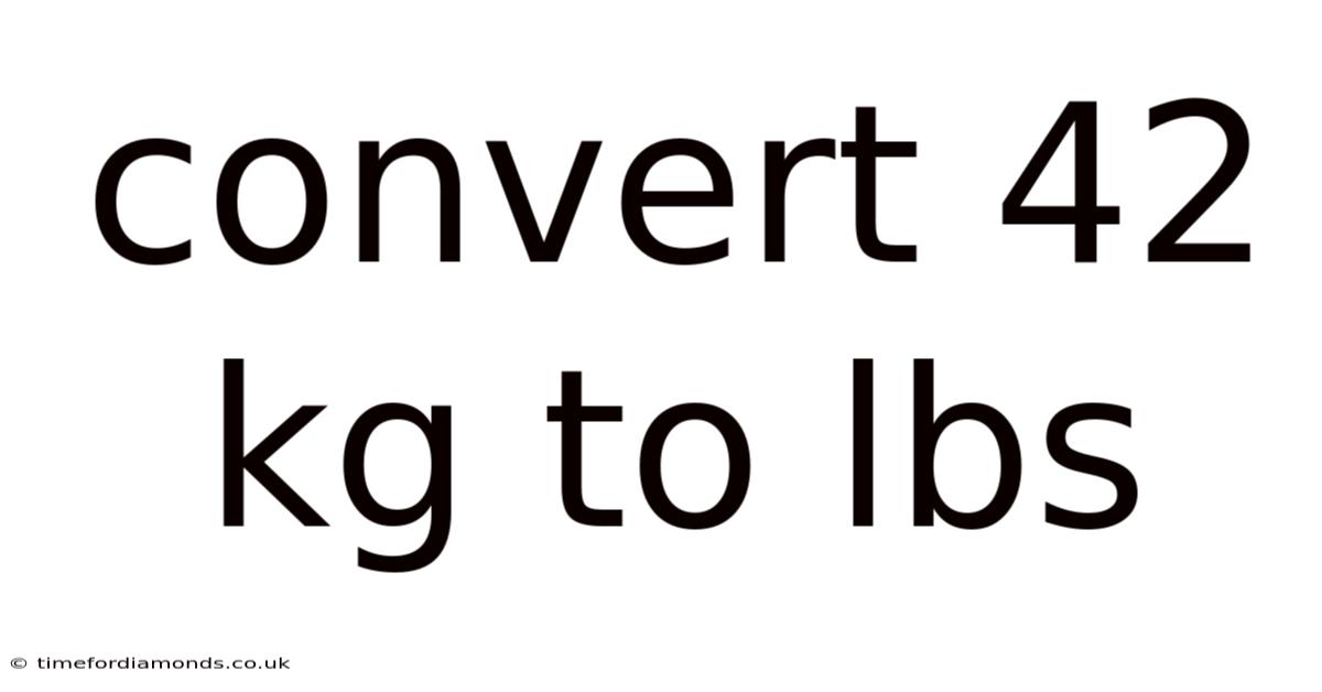 Convert 42 Kg To Lbs