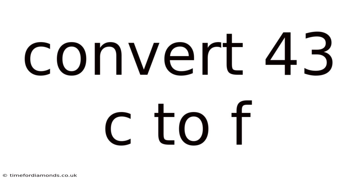 Convert 43 C To F