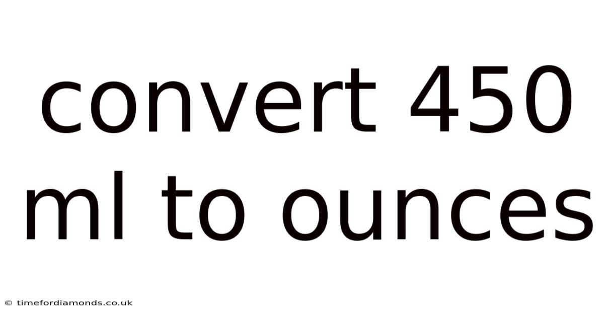 Convert 450 Ml To Ounces