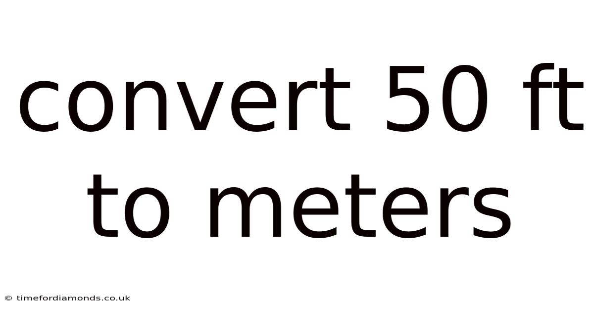 Convert 50 Ft To Meters