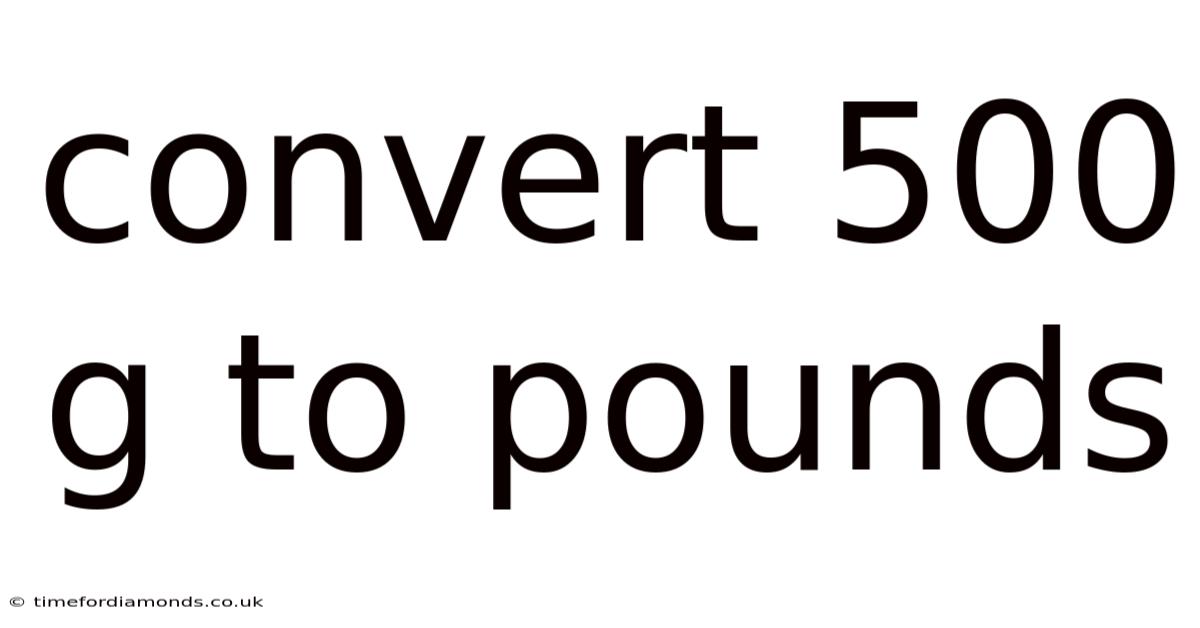 Convert 500 G To Pounds