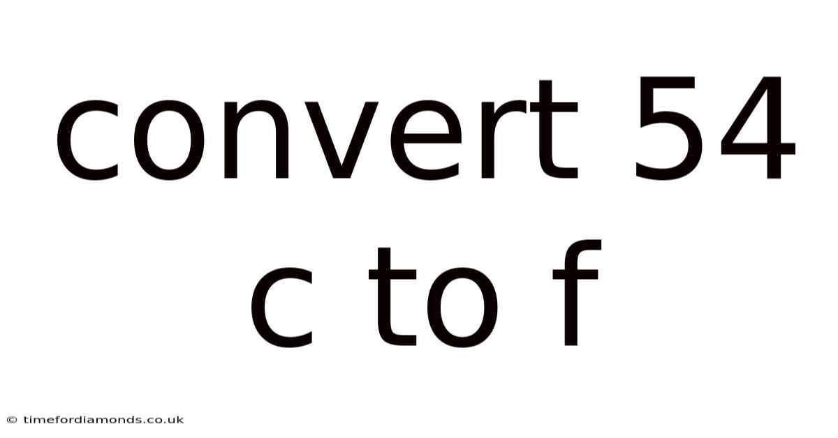 Convert 54 C To F