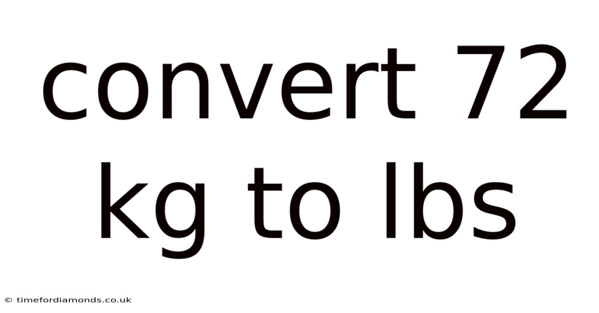 Convert 72 Kg To Lbs