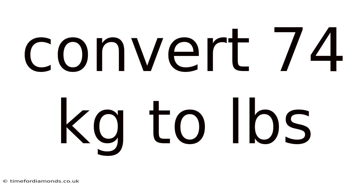 Convert 74 Kg To Lbs
