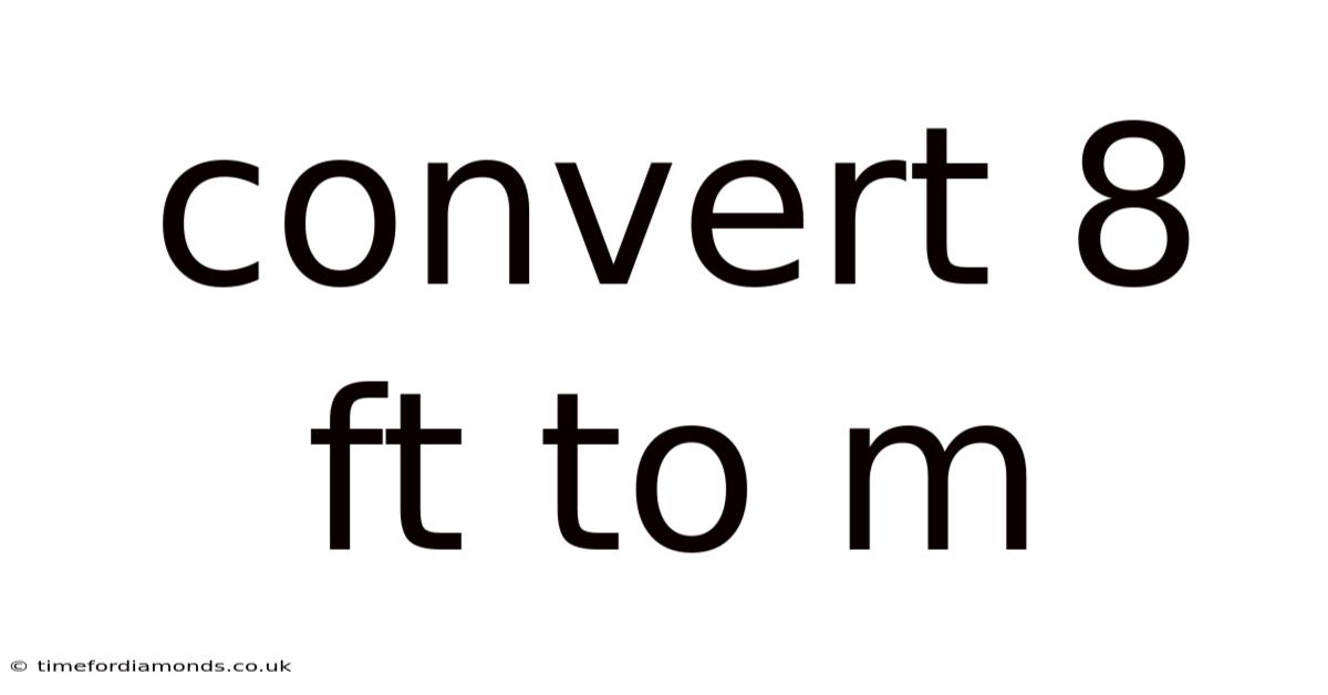 Convert 8 Ft To M