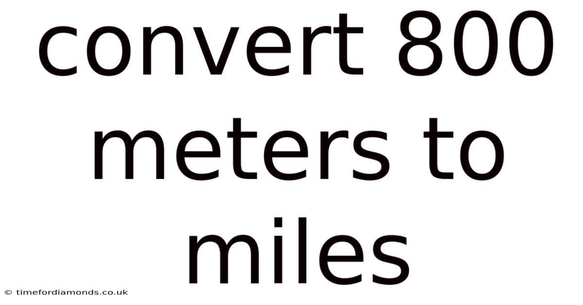 Convert 800 Meters To Miles