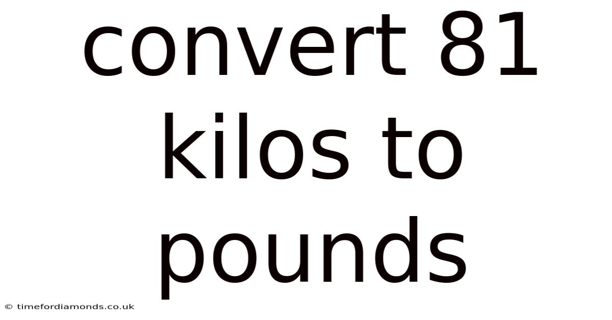 Convert 81 Kilos To Pounds