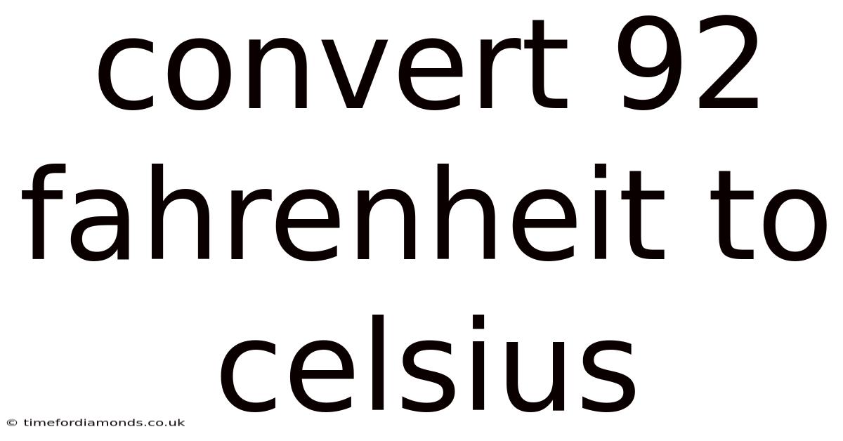 Convert 92 Fahrenheit To Celsius