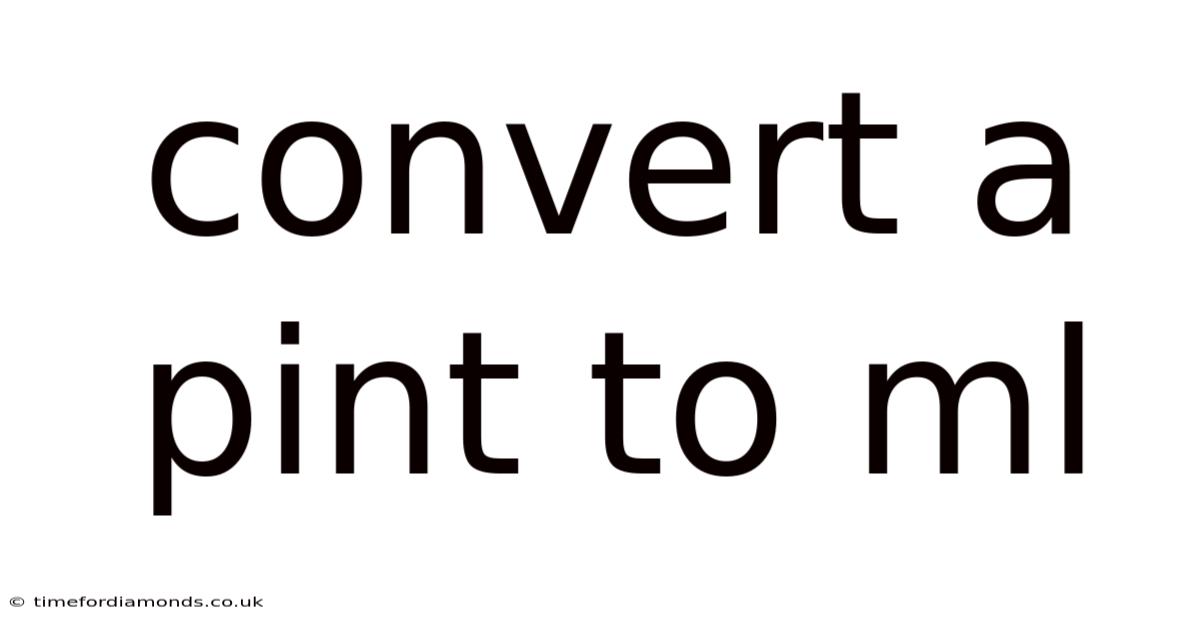 Convert A Pint To Ml