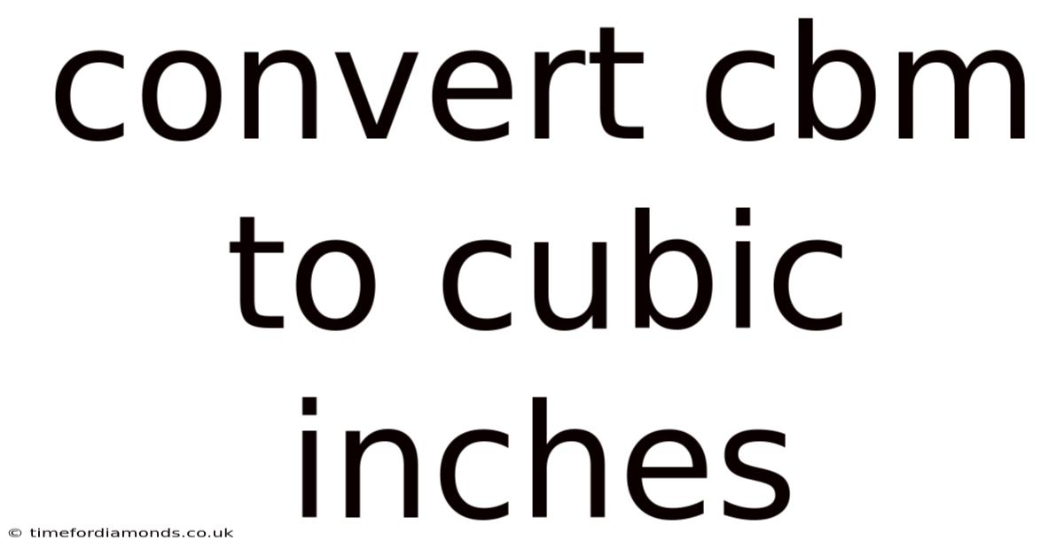Convert Cbm To Cubic Inches