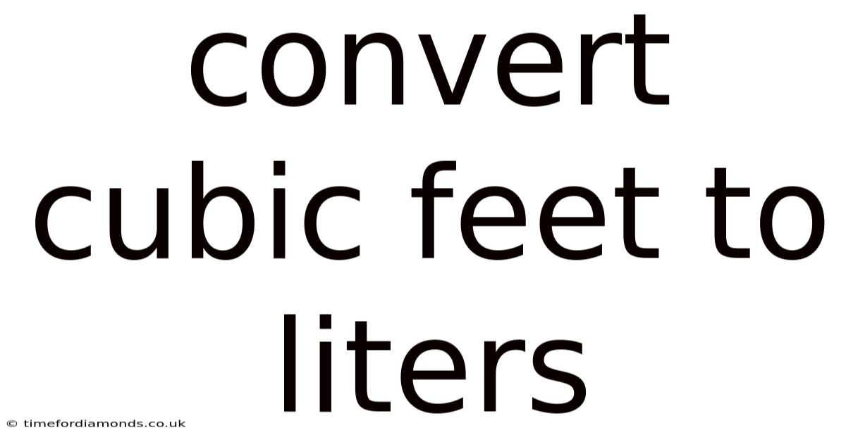 Convert Cubic Feet To Liters