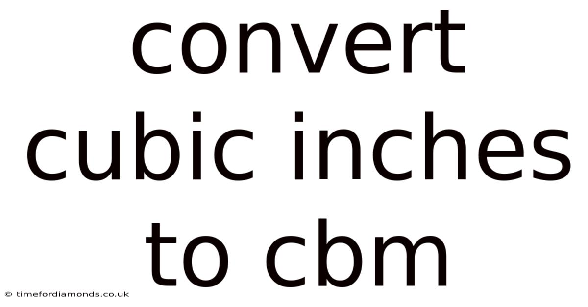 Convert Cubic Inches To Cbm