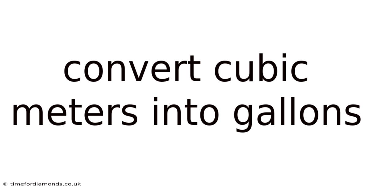 Convert Cubic Meters Into Gallons