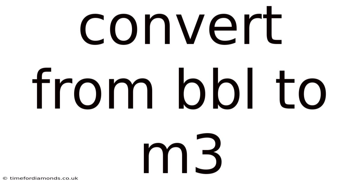 Convert From Bbl To M3