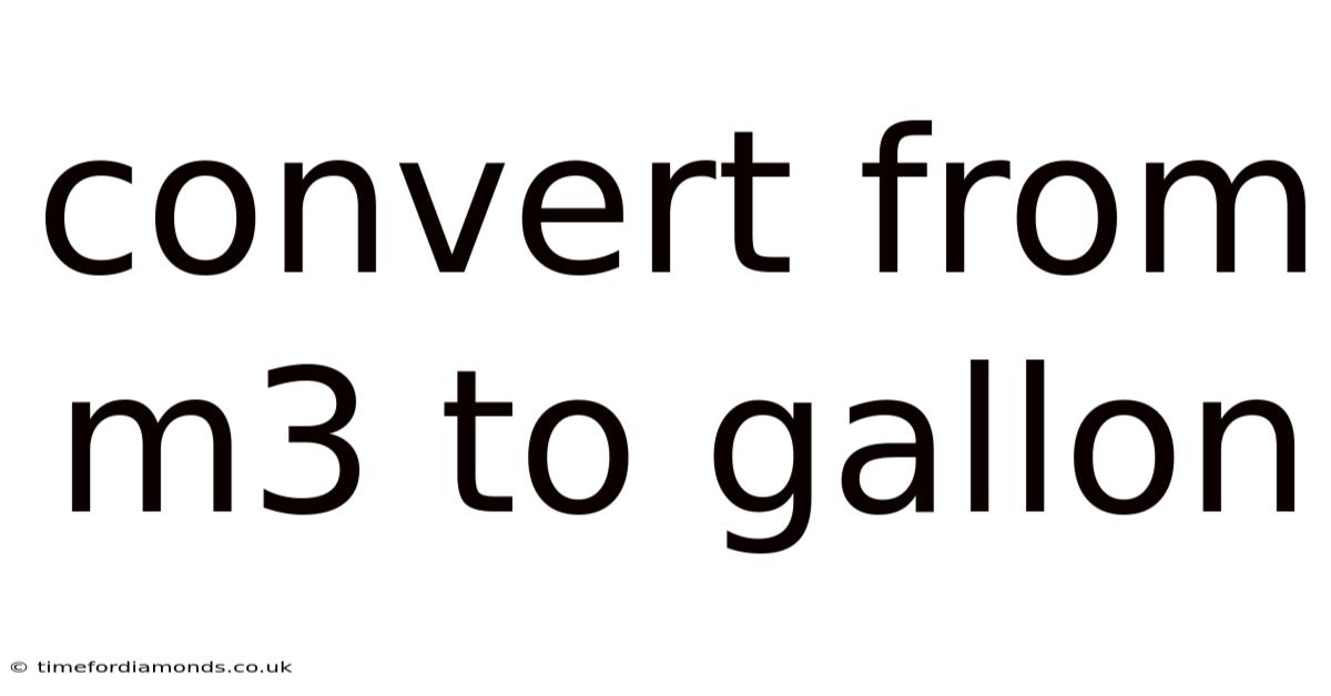 Convert From M3 To Gallon