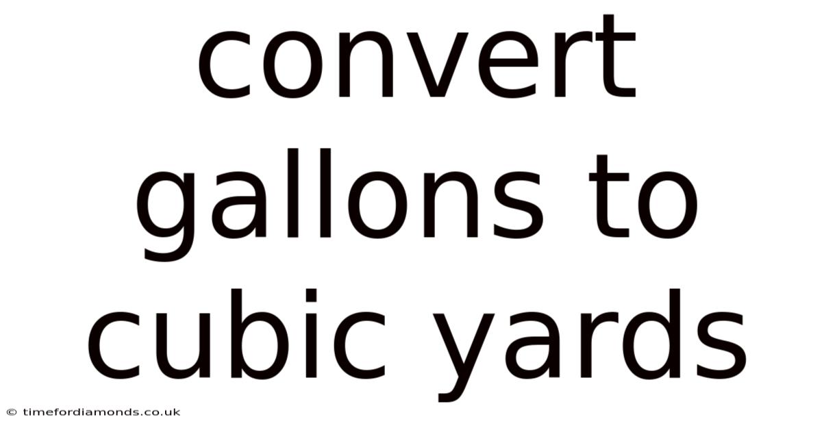 Convert Gallons To Cubic Yards