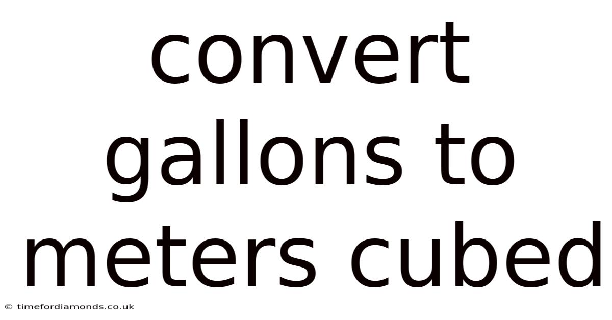 Convert Gallons To Meters Cubed