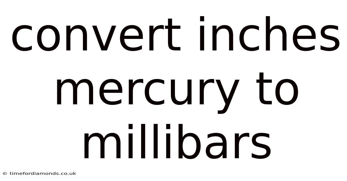 Convert Inches Mercury To Millibars