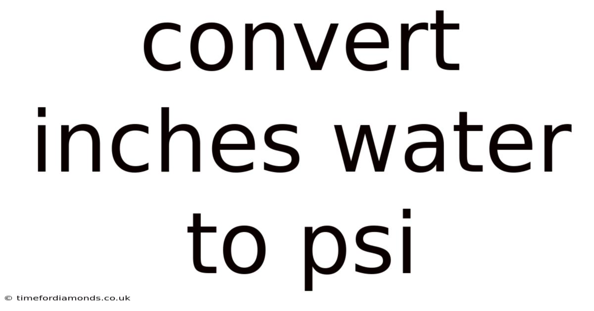 Convert Inches Water To Psi